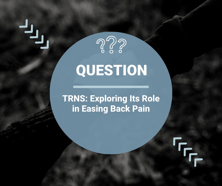 TRNS: Exploring Its Role in Easing Back Pain