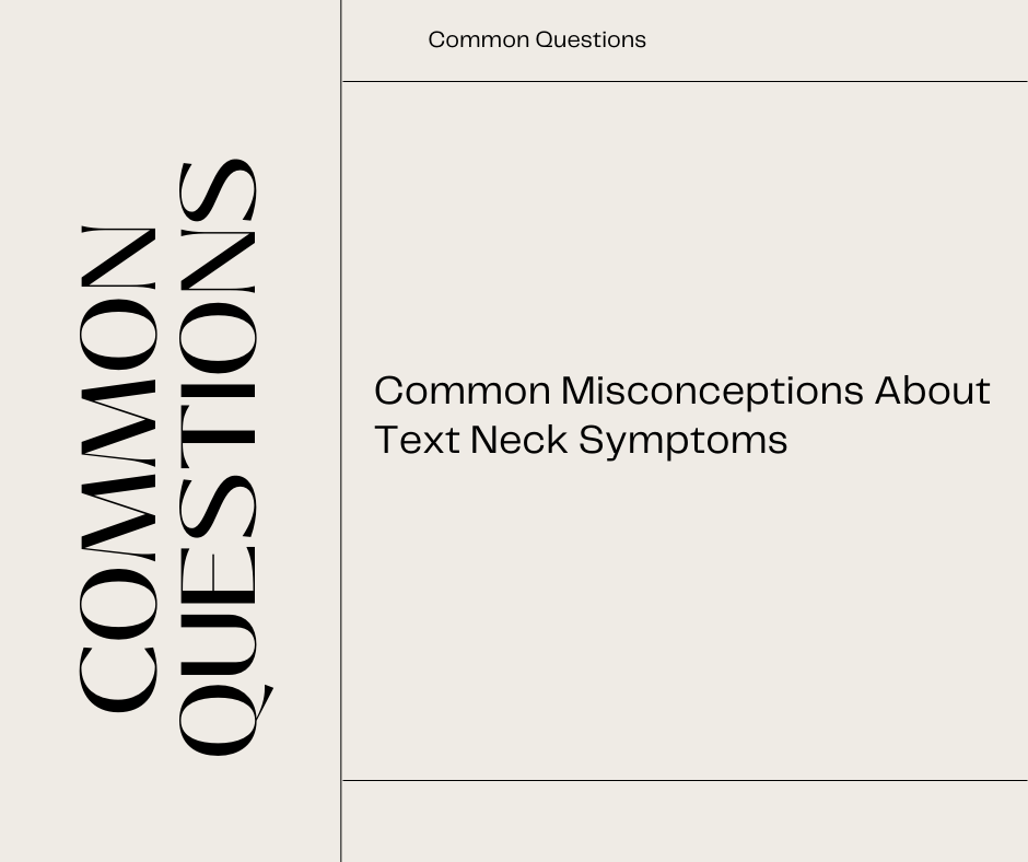 Common Misconceptions About Text Neck Symptoms